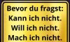 www100xHaHaHaCom-ausreden!1b92c260_BevorDuFragstKannIchNichtWillIchNichtMachIchNicht.jpg